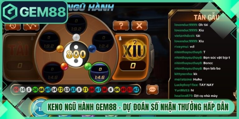 Keno Ngũ Hành Gem88 - Dự Đoán Số Nhận Thưởng Hấp Dẫn