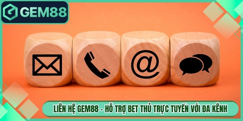 Liên Hệ Gem88 - Hỗ Trợ Bet Thủ Trực Tuyến Với Đa Kênh