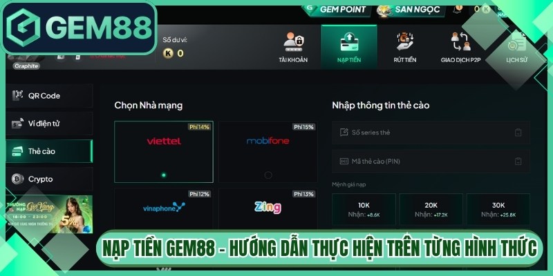 Nạp tiền Gem88 - Hướng Dẫn Thực Hiện Trên Từng Hình Thức