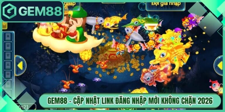 Tiên Bắn Cá Gem88 Săn Thưởng Khủng Cùng Hệ Số Cực Cao
